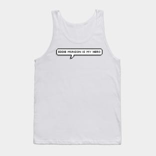 Eddie Munson is my hero | Stranger Things | Netflix show | Stranger things 4 Volume 2 Tank Top